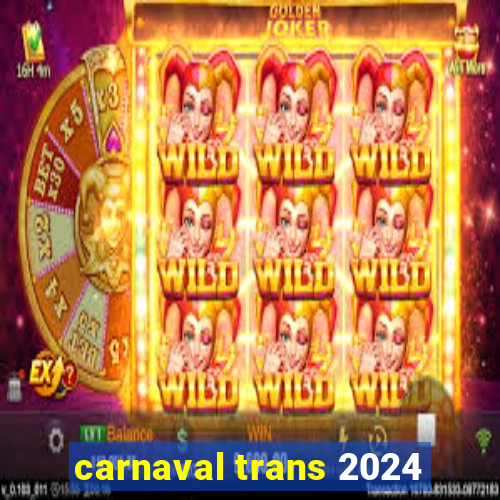 carnaval trans 2024